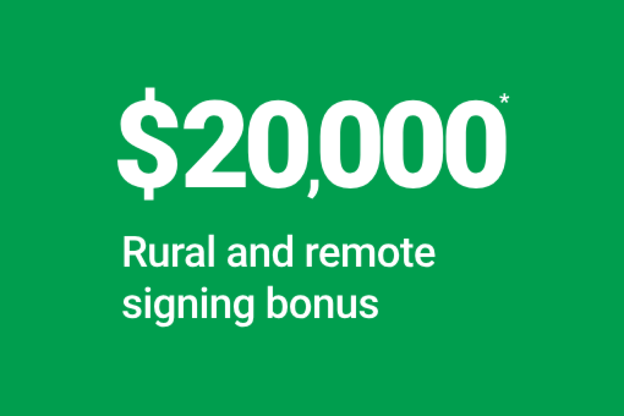 $20,000 rural and remote signing bonus